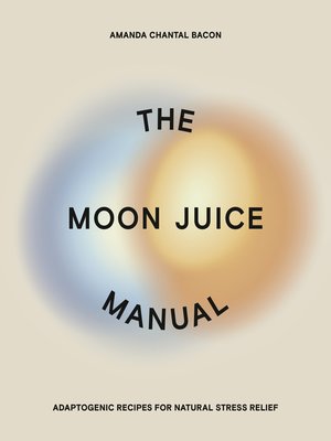 cover image of The Moon Juice Manual